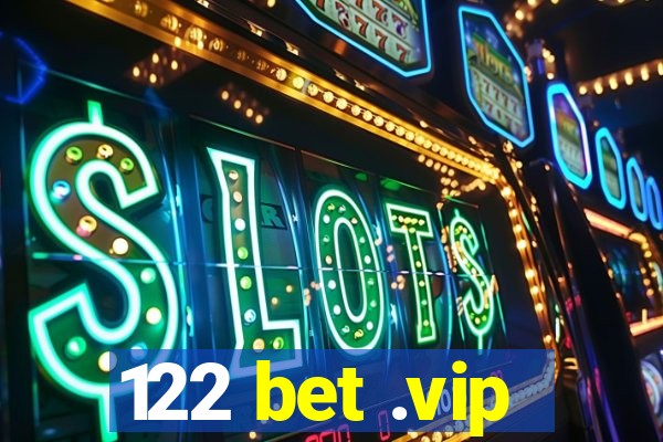 122 bet .vip